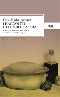 Tutti I Racconti Racconti Della Beccaccia di Maupassant Guy De - libri Tutti I Racconti Racconti Della Beccaccia di Maupassant Guy De - libri
