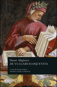 Eloquenza In Volgare  di Alighieri Dante - libri