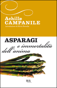 Asparagi E Immortalita` Dell`anima  di Campanile Achille - Libro