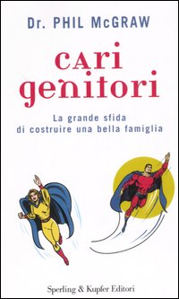 Cari Genitori  di Mcgraw Phillip C. - libri