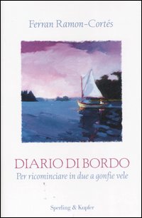 Diario Di Bordo Per Ricominciare In Due A Go di Ramon Cortes Ferran - libri Diario Di Bordo Per Ricominciare In Due A Go di Ramon Cortes Ferran - libri