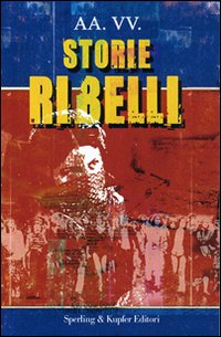 Vite Ribelli  di Dalla Chiesa Damilano Fantozzi - libri