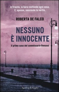 Nessuno_E`_Innocente_Il_Primo_Caso_Del_Commissario_Benussi_-De_Falco_Roberta