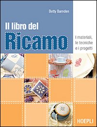 Libro Del Ricamo di Barnden Betty - libri Libro Del Ricamo di Barnden Betty - libri