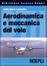 Aerodinamica E Meccanica Del Volo  di Flaccavento - libri