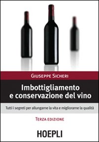 Imbottigliamento E Conservazione Del Vino di Sicheri Giuseppe - libri Imbottigliamento E Conservazione Del Vino di Sicheri Giuseppe - libri