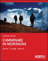 Camminare_In_Montagna_Norme_Consigli_Itinerar_-Russo_Lorenza
