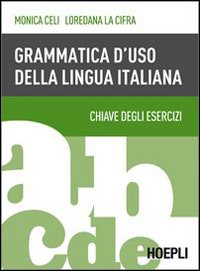 Grammatica D`uso Della Lingua Italiana Soluzioni  di Celi Monica La Cifra Loredana - libri