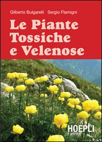 Piante Tossiche E Velenose  di Bulgarelli Gilberti Flamigni Sergio - Libro