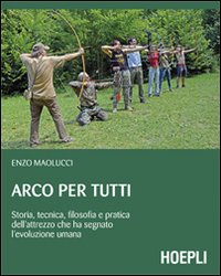 Arco_Per_Tutti_Storia_Tecnica_Filosofia_-Maolucci_Enzo