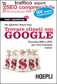 Trovare_Clienti_Con_Google_Tecniche_Seo_E_Ppc_Per_-Agostini_Ale_Bruce_Clay