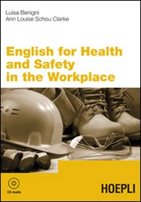 English_For_Health_And_Safety_In_The_Workplace_-Benigni_Luisa__Schou_Clarke_Ann