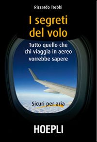 Segreti Del Volo  di Trebbi Rizzardo - libri