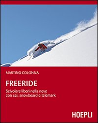 Freeride_Scivolare_Liberi_Nella_Neve_Con_Sci_Snowboard_E_Telemark_-Colonna_Martino