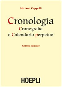 Cronologia Cronografia E Calendario Perpetuo di Cappelli Adriano - libri Cronologia Cronografia E Calendario Perpetuo di Cappelli Adriano - libri