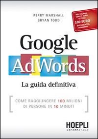 Google Adwords La Guida Definitiva  di Marshall Perry Todd Bryan - libri