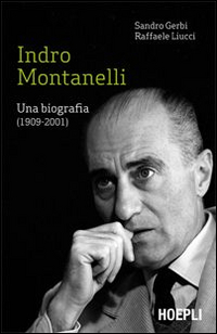 Indro_Montanelli_Una_Biografia_(1909-2001)_-Gerbi_Sandro__Liucci_Raffaele