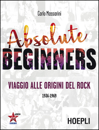 Absolute_Beginners_Viaggio_Alle_Origini_Del_Rock_1936-1969_-Massarini_Carlo