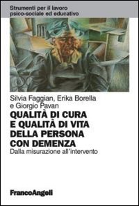 Qualita%60_Di_Cura_E_Qualita%60_Di_Vita_Della_Persona_Con_Demenza_-Faggian_Silvia_Borella_Erika_P
