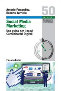 Social_Media_Marketing_Una_Guida_Per_I_Nuovi_Comunicatori_Digitali_-Ferrandina_Antonio_Zarriello_R