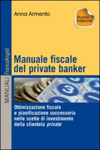 Manuale_Fiscale_Del_Private_Banker_-Armento_Anna