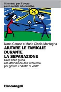 Aiutare_Le_Famiglie_Durante_La_Separazione_-Caruso_Ivana_Mantegna_M._Cinzi