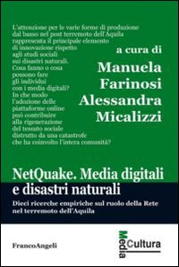 Netquake_Media_Digitali_E_Disastri_Naturali_-Aa.vv._Farinosi_M._(cur.)_Micalizzi_A