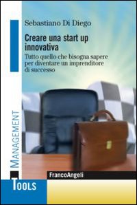 Creare_Una_Start_Up_Innovativa_-Di_Diego_Sebastiano