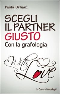 Scegli_Il_Partner_Giusto_Con_La_Grafologia_-Urbani_Paola