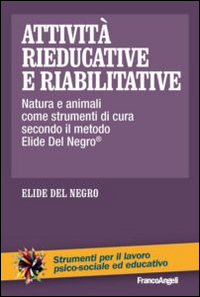 Attivita%60_Rieducative_E_Riabilitative_Natura_E_Animali_Come_Strumenti_Di_Cura_Secondo_Il_Metodo..._-Del_Negro_Elide
