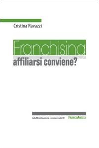 Franchising_Affiliarsi_Conviene_-Ravazzi_Cristina