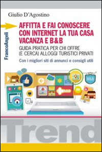 Affitta_E_Fai_Conoscere_Con_Internet_La_Tua_Casa_Vacanza_E_B%26b_-D%60agostino_Giulio