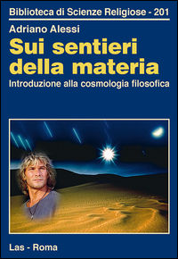 Sui_Sentieri_Della_Materia_Introduzione_Alla_Cosmologia_Filosofica_-Alessi_Adriano