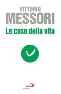 Cose Della Vita  di Messori Vittorio - libri