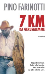 7 Km Da Gerusalemme  di Farinotti Pino - libri