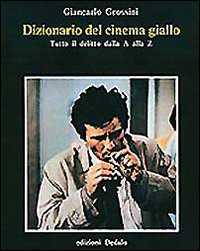 Dizionario Del Cinema Giallo. Tutto Il Delitt  di Grossini Giancarlo - libri