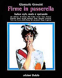 Firme In Passerella. Italian Style, Moda E Sp  di Grossini Giancarlo - libri
