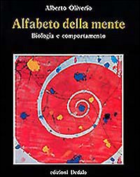 Alfabeto Della Mente Biologia E Comportamento  di Oliverio Alberto - libri