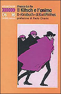 Kitsch E L`anima. Il `kinobuch` Di Kurt Pinth  di Lo Re Franco - libri