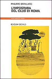 Impostura Del Club Di Roma (l`)  di Braillard Philippe - libri