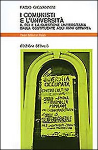 Comunisti E L`universita`. Il Pci E La Questi  di Giovannini Fabio - libri