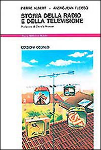 Storia Della Radio E Della Televisione  di Albert Pierre; Tudesq Andre`-j - libri
