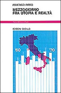 Mezzogiorno Fra Utopia E Realta` di Pirro Federico - libri Mezzogiorno Fra Utopia E Realta` di Pirro Federico - libri