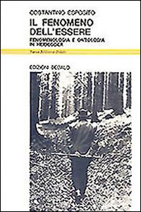 Fenomeno Dell`essere. Fenomenologia E Ontolog  di Esposito Costantino - libri