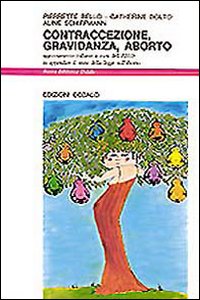Contraccezione, Gravidanza, Aborto  di Bello Pierrette; Dolto Tolitch - libri