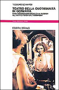 Teatro Della Quotidianita` In Germania. Dagli  di Scamardi Teodoro - libri