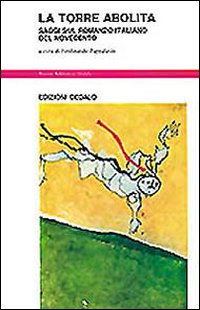 Torre Abolita. Saggi Sul Romanzo Italiano Del  di Pappalardo F. (cur.) - libri