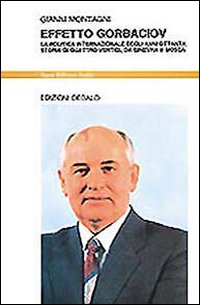 Effetto Gorbaciov di Montagni Gianni - libri Effetto Gorbaciov di Montagni Gianni - libri