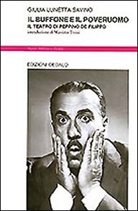 Buffone E Il Poveruomo. Il Teatro Di Peppino  di Savino Giulia L. - libri