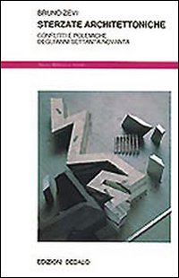 Sterzate Architettoniche. Conflitti E Polemic  di Zevi Bruno - Libro